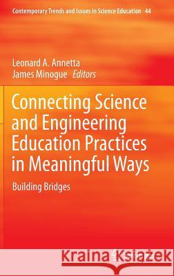 Connecting Science and Engineering Education Practices in Meaningful Ways: Building Bridges Annetta, Leonard A. 9783319163987 Springer - książka