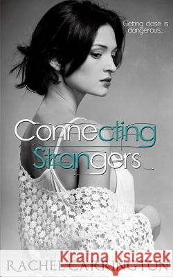 Connecting Strangers Rachel Carrington 9781503345720 Createspace - książka