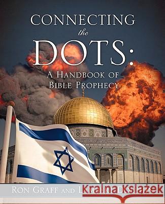 Connecting the Dots Ron Graff, Lambert Dolphin 9781609579784 Xulon Press - książka
