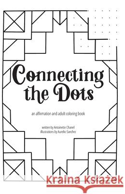 Connecting the Dots Antoinette Chanel Aurelio Sanchez  9798985197709 Antoinette Oesterlein - książka