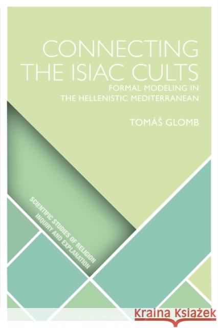 Connecting the Isiac Cults Tomas (Masaryk University, Czech Republic) Glomb 9781350210738 Bloomsbury Publishing PLC - książka