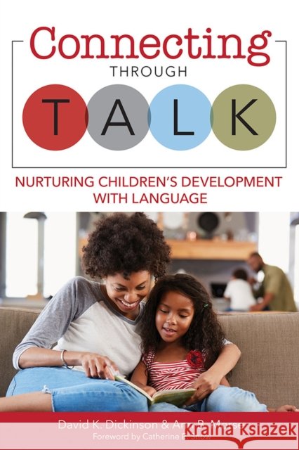 Connecting Through Talk: Nurturing Children's Development with Language David K. Dickinson Ann B. Morse 9781681252315 Brookes Publishing Company - książka