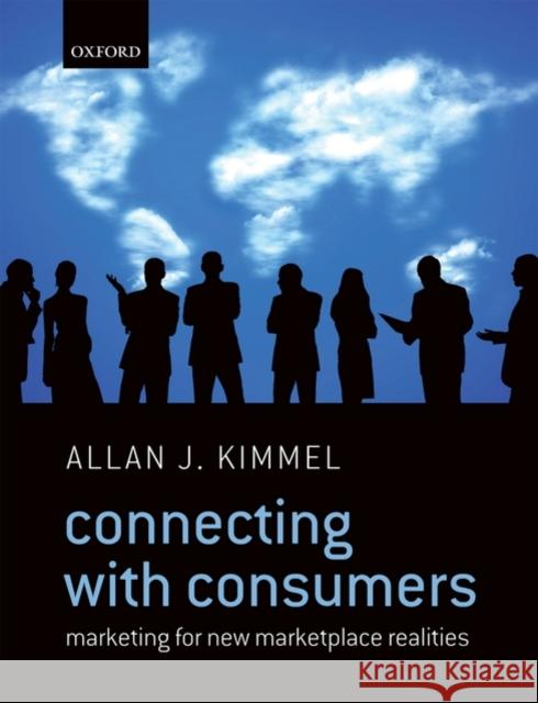 Connecting with Consumers: Marketing for New Marketplace Realities Kimmel, Allan J. 9780199556519 Oxford University Press, USA - książka