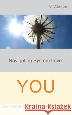 Connecting with healing words - YOU: Navigation System Love U. Valentine 9781519580191 Createspace Independent Publishing Platform - książka