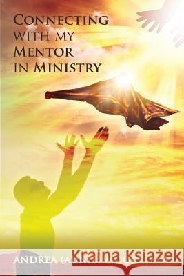 Connecting with my Mentor in Ministry Moore M. a., Andrea L. 9781499154214 Createspace - książka