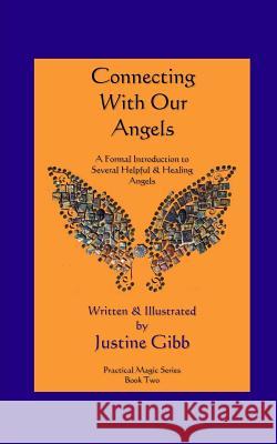 Connecting with Our Angels: Practical Magic Series Book Two Justine Gibb 9781500583293 Createspace Independent Publishing Platform - książka