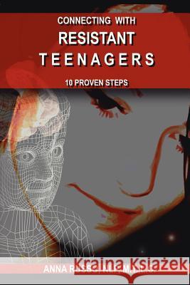 Connecting with Resistant Teenagers: 10 Proven Steps Russo, Anna 9781425950729 Authorhouse - książka