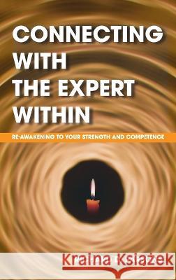 Connecting with the Expert Within: Re-Awakening to Your Strength and Competence Richard D Parsons 9781793560148 Cognella Press - książka