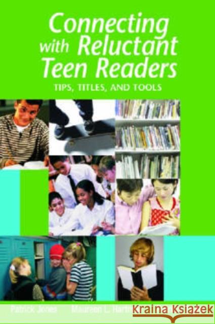 Connecting W/Reluctant Teen Readers: Tips, Titles, and Tools Jones, Patrick 9781555705718 Neal-Schuman Publishers - książka