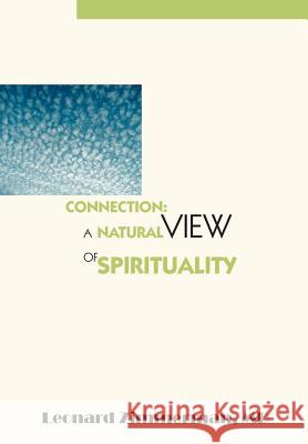 Connection: A Natural View of Spirituality Zimmerman, Leonard 9780595671649 iUniverse - książka