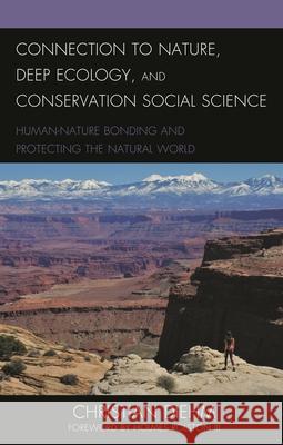 Connection to Nature, Deep Ecology, and Conservation Social Science: Human-Nature Bonding and Protecting the Natural World Diehm, Christian 9781793624222 Lexington Books - książka