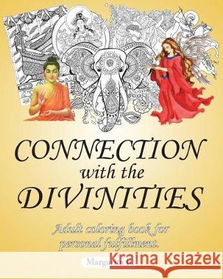 Connection With The Divinities: Adult Coloring Book For Personal Fulfillment. Margarita R. 9781723265358 Createspace Independent Publishing Platform - książka