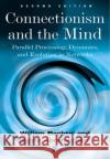Connectionism and the Mind: Parallel Processing, Dynamics, and Evolution in Networks Bechtel, William 9780631207122 Blackwell Publishers