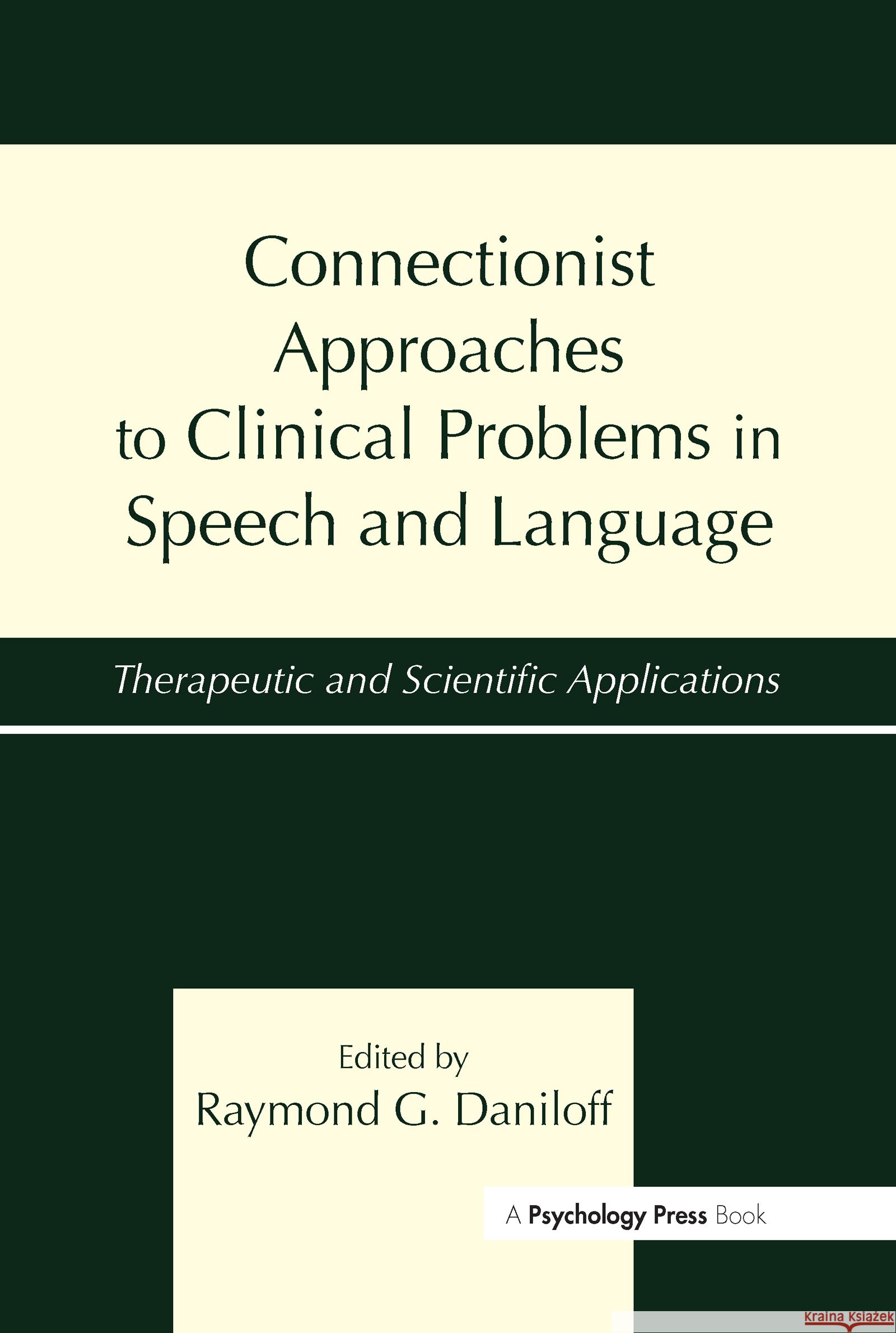 Connectionist Approaches To Clinical Problems in Speech and Language : Therapeutic and Scientific Applications Raymond Daniloff 9780805822137 Lawrence Erlbaum Associates - książka