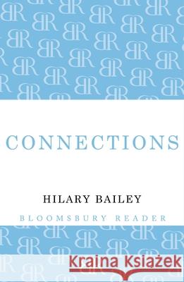 Connections Hilary Bailey 9781448209385 Bloomsbury Reader - książka