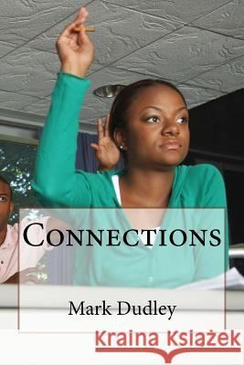 Connections Mark Dudley 9781983720949 Createspace Independent Publishing Platform - książka