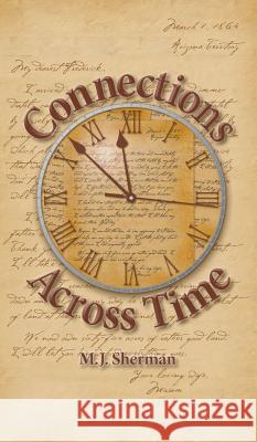 Connections Across Time: Otherworldly stories set in the remote reaches of America Sherman, M. J. 9781944245030 Book Services Us - książka