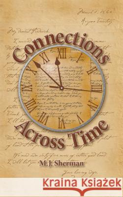 Connections Across Time: Otherworldly stories set in the remote reaches of America Sherman, M. J. 9781944246716 Book Services Us - książka