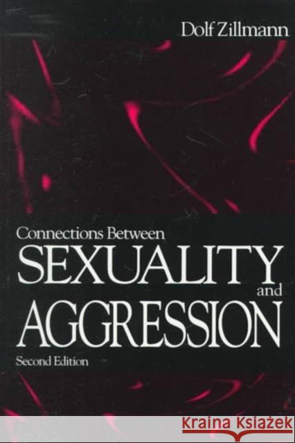 Connections Between Sexuality and Aggression Dolf Zillmann 9780805819076 Lawrence Erlbaum Associates - książka