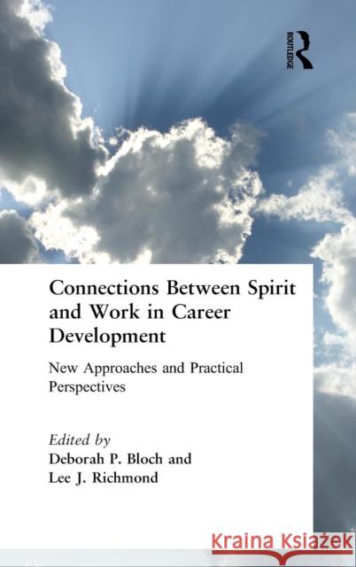 Connections Between Spirit and Work in Career Development: New Approaches and Practical Perspectives Bloch, Deborah P. 9780891061052  - książka