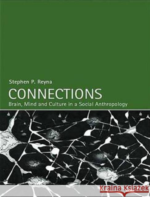 Connections: Brain, Mind and Culture in a Social Anthropology Reyna, Stephen 9780415271547 Routledge - książka