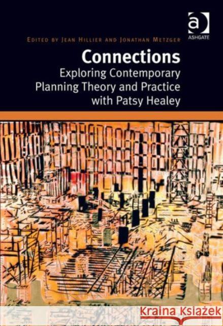 Connections: Exploring Contemporary Planning Theory and Practice with Patsy Healey Jonathan Metzger Professor Jean Hillier  9781472431943 Ashgate Publishing Limited - książka