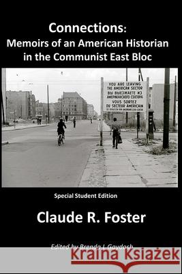 Connections: Memoirs of an American Historian in the Communist East Bloc Brenda Gaydosh Claude Foster 9781948210096 Alpha Academic Press - książka