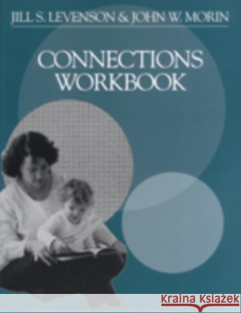 Connections Workbook Jill S. Levenson John W. Morin 9780761921936 Sage Publications - książka