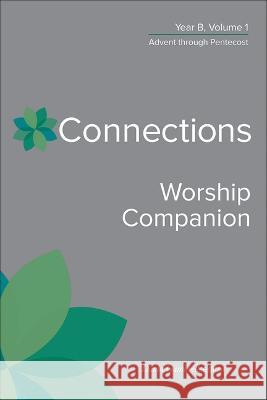 Connections Worship Companion, Year B, Volume 1: Advent Through Pentecost David Gambrell 9780664264949 Westminster John Knox Press - książka