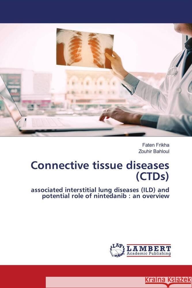 Connective tissue diseases (CTDs) Faten Frikha Zouhir Bahloul 9786207475674 LAP Lambert Academic Publishing - książka