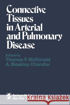 Connective Tissues in Arterial and Pulmonary Disease T. F A. B T. F. McDonald 9781461259695 Springer - książka