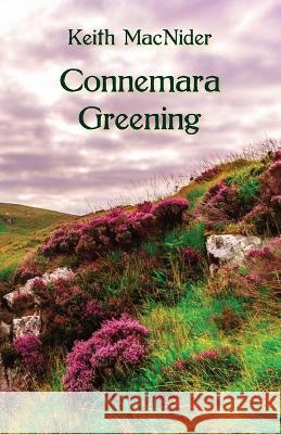 Connemara Greening Keith Macnider   9781761093760 Ginninderra Press - książka