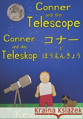 Conner and the Telescope コナーとぼうえんきょう Conner und das Teleskop: Children's Marx, Kevin 9781089750956 Independently Published - książka