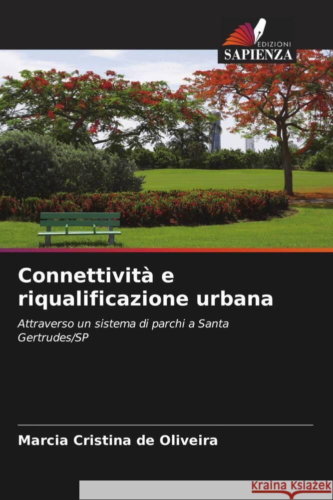 Connettività e riqualificazione urbana de Oliveira, Marcia Cristina 9786206340058 Edizioni Sapienza - książka