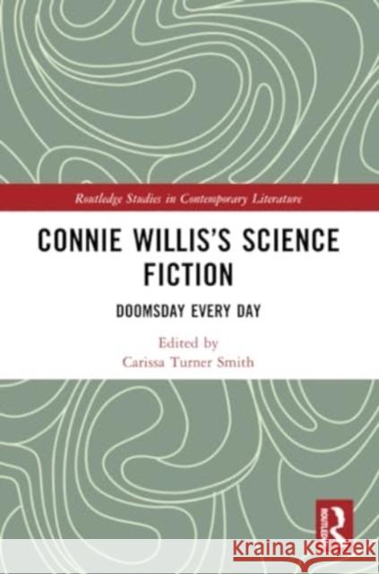 Connie Willis's Science Fiction: Doomsday Every Day Carissa Turne 9781032303840 Routledge - książka