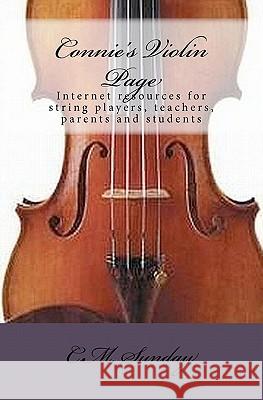 Connie's Violin Page: Internet resources for string players, teachers, parents and students Sunday, C. M. 9781448673339 Createspace - książka