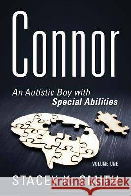 Connor: An Autistic Boy with Special Abilities Stacey K. Smith 9781977246806 Outskirts Press - książka