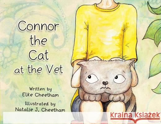 Connor the Cat at the Vet Elke Cheetham Natalie J. Cheetham 9780473537715 Elsana Publishing - książka