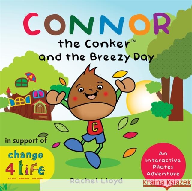 Connor the Conker and the Breezy Day: An Interactive Pilates Adventure Rachel Lloyd Alan Watson 9781848192942 Singing Dragon - książka
