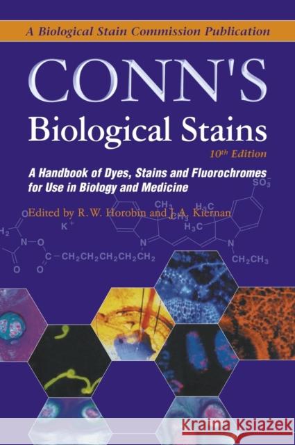 Conn's Biological Stains: A Handbook of Dyes, Stains and Fluorochromes for Use in Biology and Medicine Horobin, Richard 9781859960998 BIOS Scientific Publishers - książka