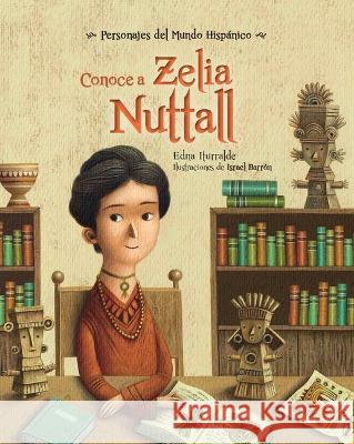 Conoce a Zelia Nuttall Edna Iturralde Israel Barr?n 9781543382273 Vista - książka