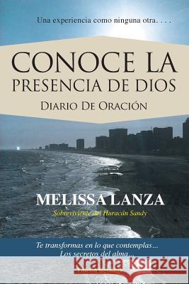 CONOCE LA PRESENCIA DE DIOS - Diario De Oración Lanza, Melissa 9780692094990 Island Nurse Practitioner in Family Health - książka