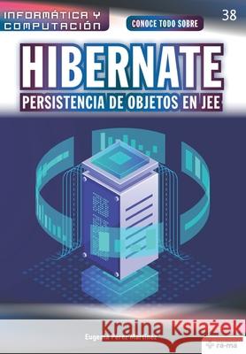 Conoce todo sobre Hibernate. Persistencia de objetos en JEE P 9781681657455 American Book Group - Ra-Ma - książka