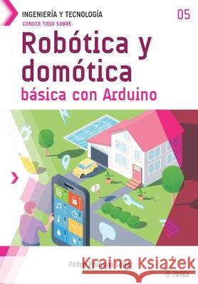 Conoce todo sobre Robótica y domótica básica con Arduino Porcuna López, Pedro 9781681657400 American Book Group - Ra-Ma - książka