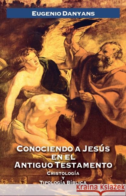 Conociendo a Jesús En El Antiguo Testamento Danyans De La Cinna, Eugenio 9788482675299 Clie - książka