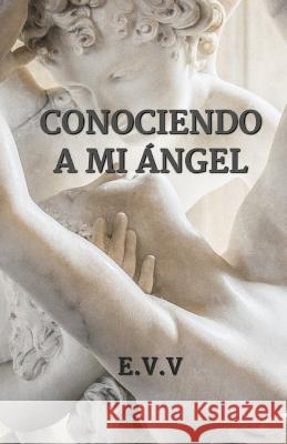 Conociendo a mi ángel E V V 9798693557000 Independently Published - książka