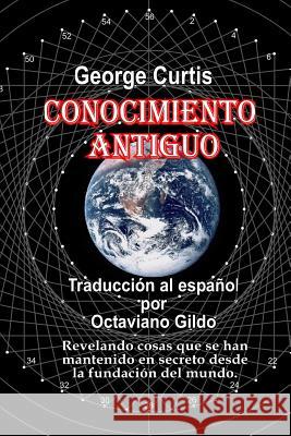 Conocimiento Antiguo George Curtis 9780359177660 Lulu.com - książka