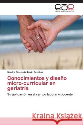 Conocimientos y diseño micro-curricular en geriatría Jarrín Sánchez, Sandra Gioconda 9783659048760 Editorial Academica Espanola - książka
