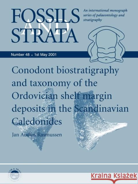 Conodont Biostratigraphy and Taxonomy of the Ordovician Shelf Margin Deposits in the Scandinavian Caledonides J. A. Rasmussen 9781405169882 Wiley-Blackwell - książka