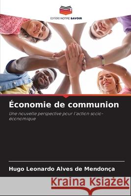 Économie de communion Alves de Mendonça, Hugo Leonardo 9786209011481 Editions Notre Savoir - książka